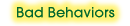 Bad Behaviors