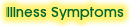Illness Symptoms